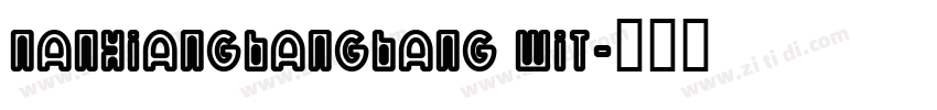 nanxiangbangbang wit字体转换